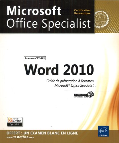 Word 2010 - Préparation à l'examen Microsoft® Office Specialist (77-881)