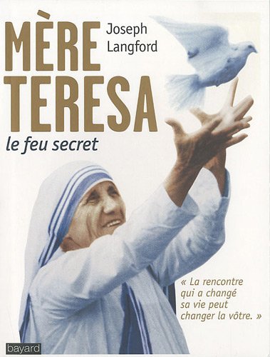 Mère Teresa, le feu secret