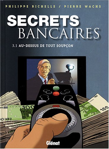 Secrets bancaires, Tome 3.1 : Au-dessus de tout soupçon