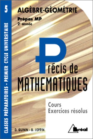 Précis de mathématiques, tome 5 : Algèbre et géométrie, Prépas MP - 2e année