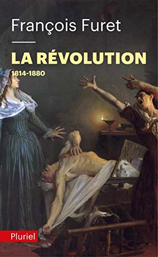 La Révolution Tome 2: 1814-1880