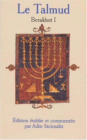 Le Talmud. Berakhot, tome 1