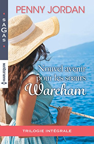 Nouvel avenir pour les soeurs Wareham: Intégrale 3 romans