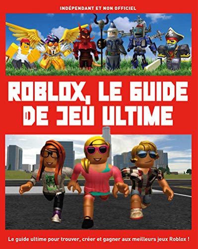 Roblox - Le guide de jeu ultime