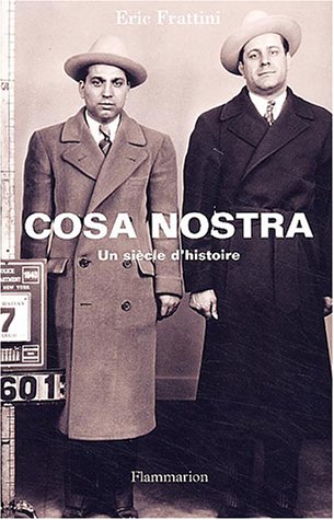 La Cosa Nostra: UN SIECLE D'HISTOIRE