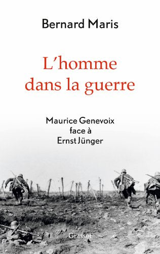 L'homme dans la guerre: Maurice Genevoix face à Ernst Jünger