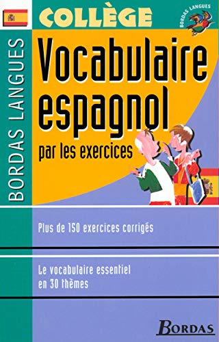 Bordas langues : Vocabulaire espagnol par les exercices, collège