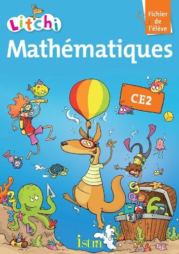 Litchi Mathématiques CE2 - Fichier élève - Edition 2013