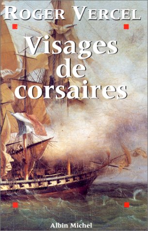 Visages de corsaires: Épopée de la marine française, du Moyen Âge à Surcouf