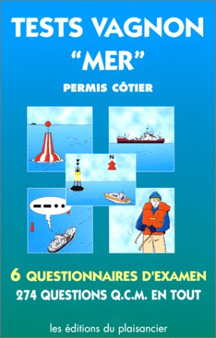 Tests Vagnon "mer " : permis côtier. 6 questionnaires d'examen, 274 questions QCM en tout