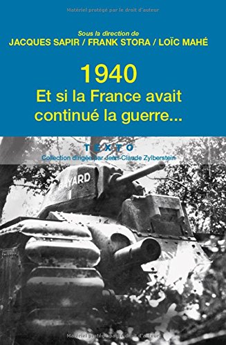 1940 et si la France avait continué la guerre