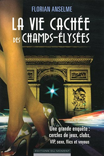 La vie cachée des Champs-Elysées