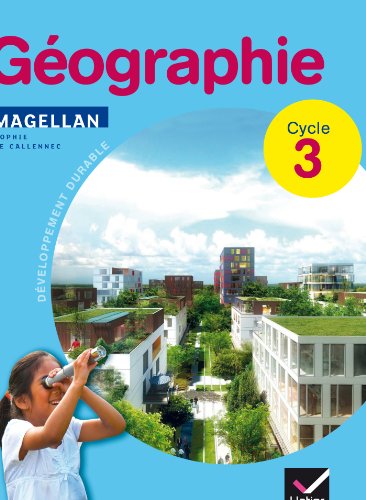 Magellan Géographie cycle 3 éd. 2012 - Manuel de l'élève