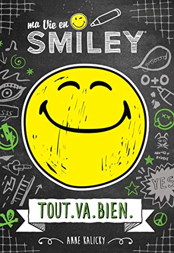 Ma vie en Smiley - Tout.Va.Bien - Tome 1 - Lecture roman jeunesse - Dès 8 ans (1)