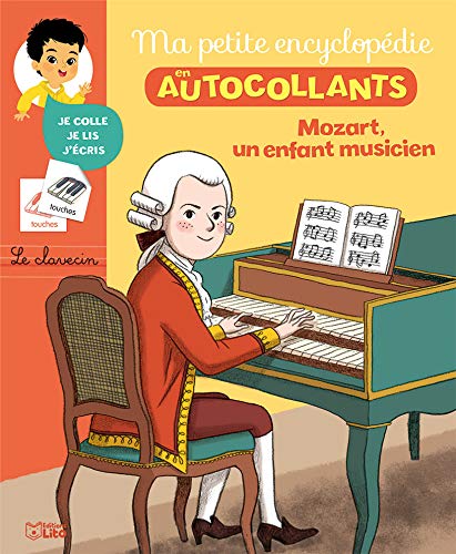 Ma petite encyclopédie en autocollants: Mozart, un enfant musicien