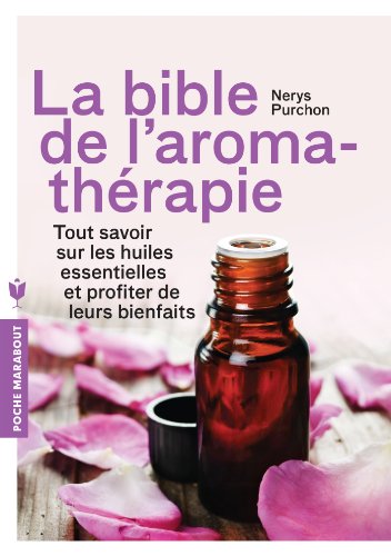 La bible de l'aromathérapie