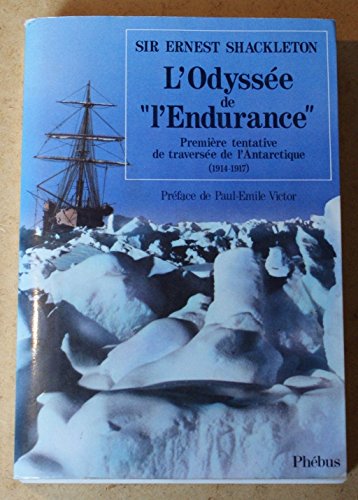 L'odyssée de "L'Endurance". Première tentative de traversée de l'Antarctique (1914-1917)