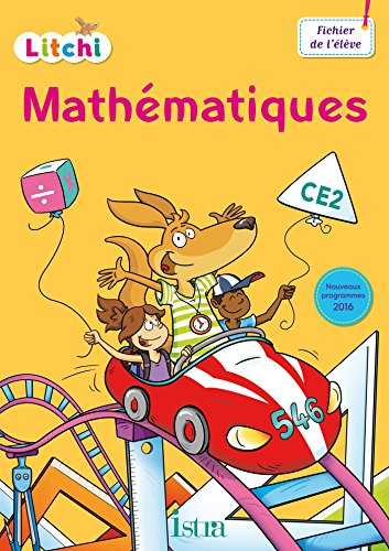 Litchi Mathématiques CE2 - Fichier élève - Ed. 2017