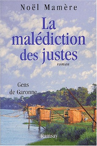 Les Gens de la Garonne, tome 3 : La Malédiction des justes