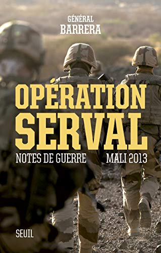 Opération Serval: Notes de guerre, Mali 2013