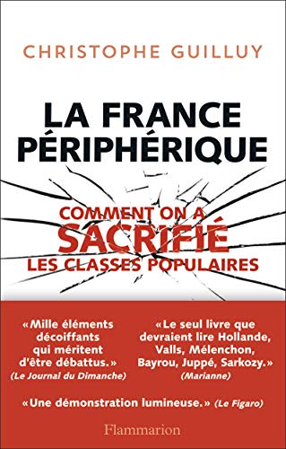 La France périphérique: Comment on a sacrifié les classes populaires