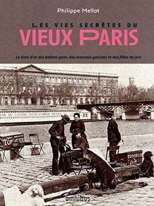 Les vies secrètes du vieux Paris