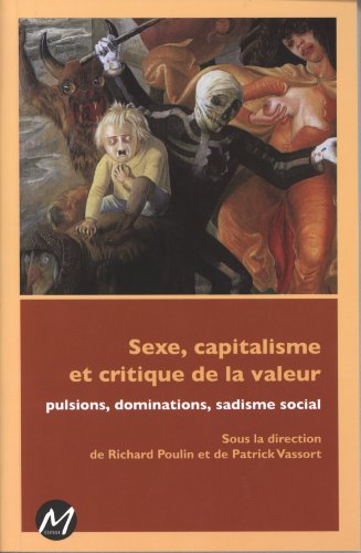 Sexe, capitalisme et critique de la valeur : Pulsions, dominations, sadisme social
