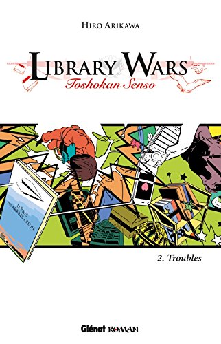 Library Wars - Tome 02: Toshokan nairan