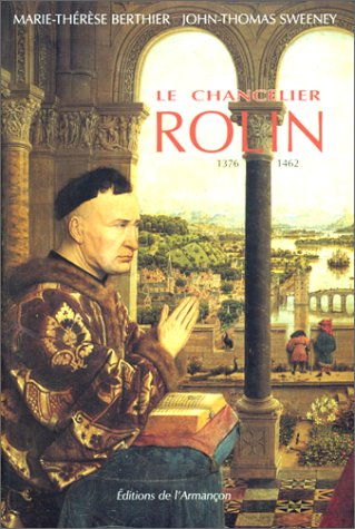Le Chancelier Rolin, 1376-1462 : Ambition, pouvoir et fortune en Bourgogne