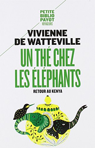 Un thé chez les éléphants: Retour au Kenya