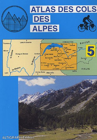 Atlas routiers : Atlas des cols des Alpes, tome 5
