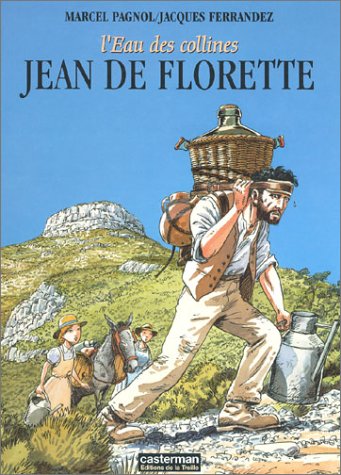 L'Eau des Collines, tome 1 : Jean de Florette