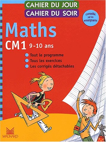 Cahier du jour, cahier du soir Maths CM1, 9-10 ans : Tout le programme, tous les exercices, les corrigés détachables