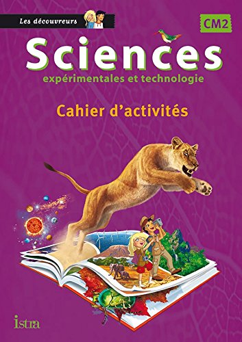 Sciences CM2 Collection Les Découvreurs - Cahier élève - Ed. 2015