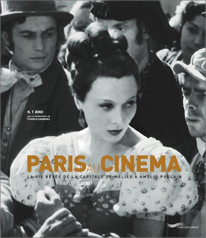 Paris au cinéma: La vie rêvée de la capitale de Méliès à Amélie Poulain