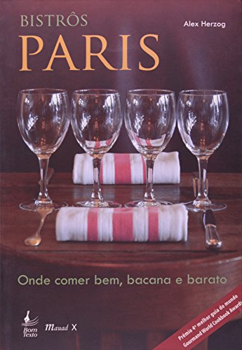 Bistros Paris. Onde Comer Bem, Bacana E Barato (Em Portuguese do Brasil)