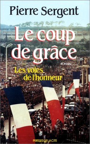 Les voies de l'honneur, tome 3 : Le coup de grâce