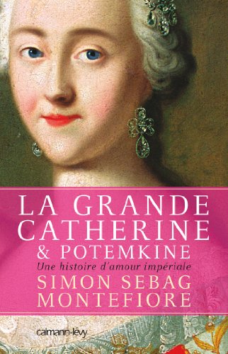 La Grande Catherine et Potemkine: Une histoire d'amour impériale