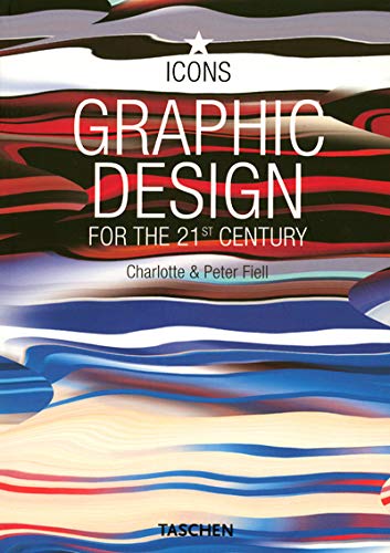 Graphic Design: Grafikdesign im 21. Jahrhundert/Le design graphique au 21 siecle