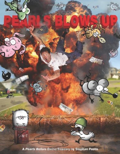 Pearls Blows Up: A Pearls Before Swine Treasury