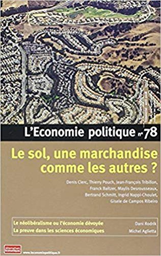 L'Economie politique - numéro 78 Le sol, une marchandise comme les autres ? (78)