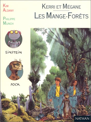 Les Mange-forêts: Activités autour d'un roman, "Kerri et Mégane : les mange-forêts", K. Aldany, P. Munch, cycle des approfondissements, [cycle 3], niveau 2