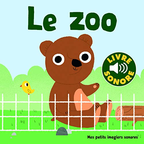Le zoo • 6 animaux, 6 images, 6 sons • Livre Sonore dès 1 an