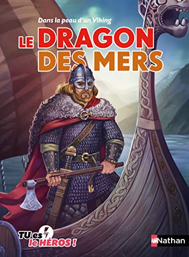 Le dragon des mers - Livre dont tu es le héros - Dès 8 ans: Dans la peau d'un viking (4)