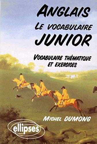 Le vocabulaire Junior : Vocabulaire thématique et exercices