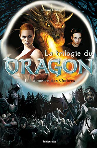 La trilogie du Dragon : 2.La guerre des Ombres