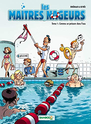 Les Maîtres nageurs - tome 01: Comme un poisson dans l'eau