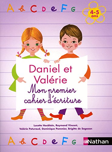 Daniel et Valérie - Mon premier cahier d'écriture 4-5 ans