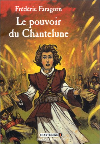 Chantelune, tome 1 : Le Pouvoir de Chantelune