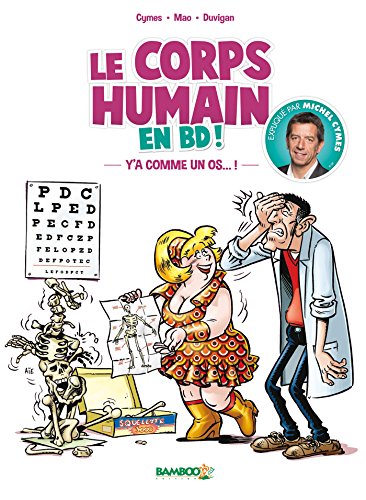 Docteur Cymes présente : le corps humain - tome 01: Y'a comme un os...!
